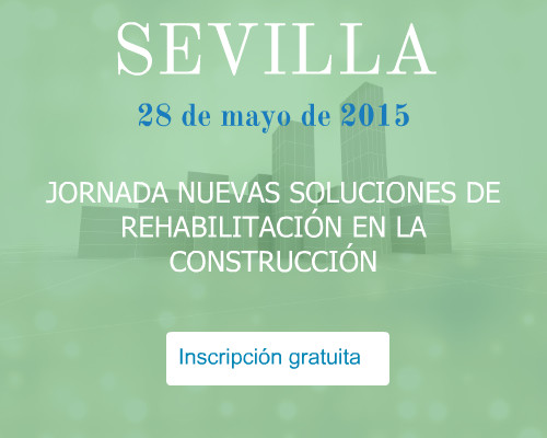 SEVILLA: Nuevas Soluciones de Rehabilitación en la Construcción