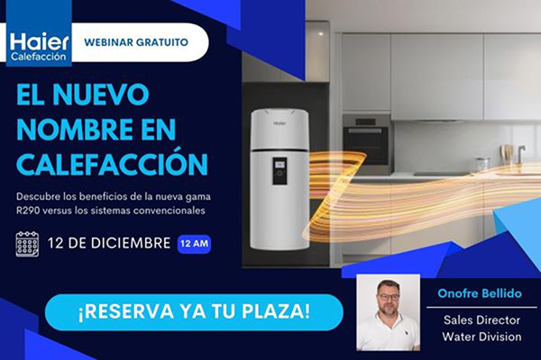 - Webinar. Tecnología Haier con refrigerante R-290: El nuevo nombre en calefacción