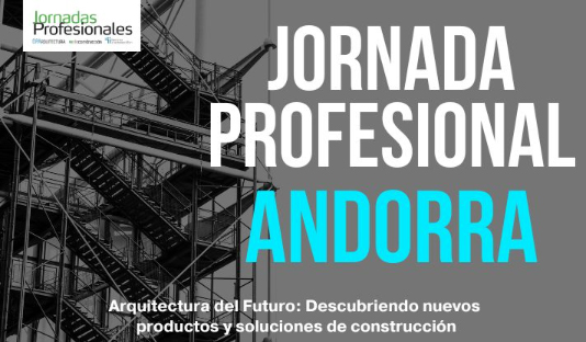 ANDORRA: ARQUITECTURA DE FUTURO: descubriendo nuevos productos y soluciones de construcción