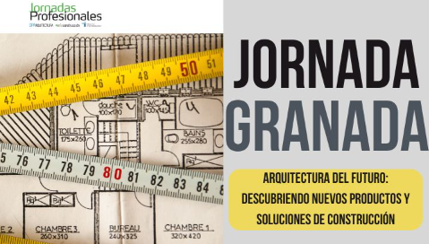 GRANADA: ARQUITECTURA DE GRANADA: descubriendo nuevos productos y soluciones de construcción