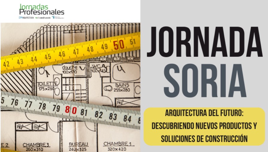 - SORIA: ARQUITECTURA DE FUTURO: descubriendo nuevos productos y soluciones de construcción