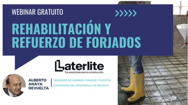 - Webinar: Rehabilitación y refuerzo de forjados. Soluciones ligeras Laterlite