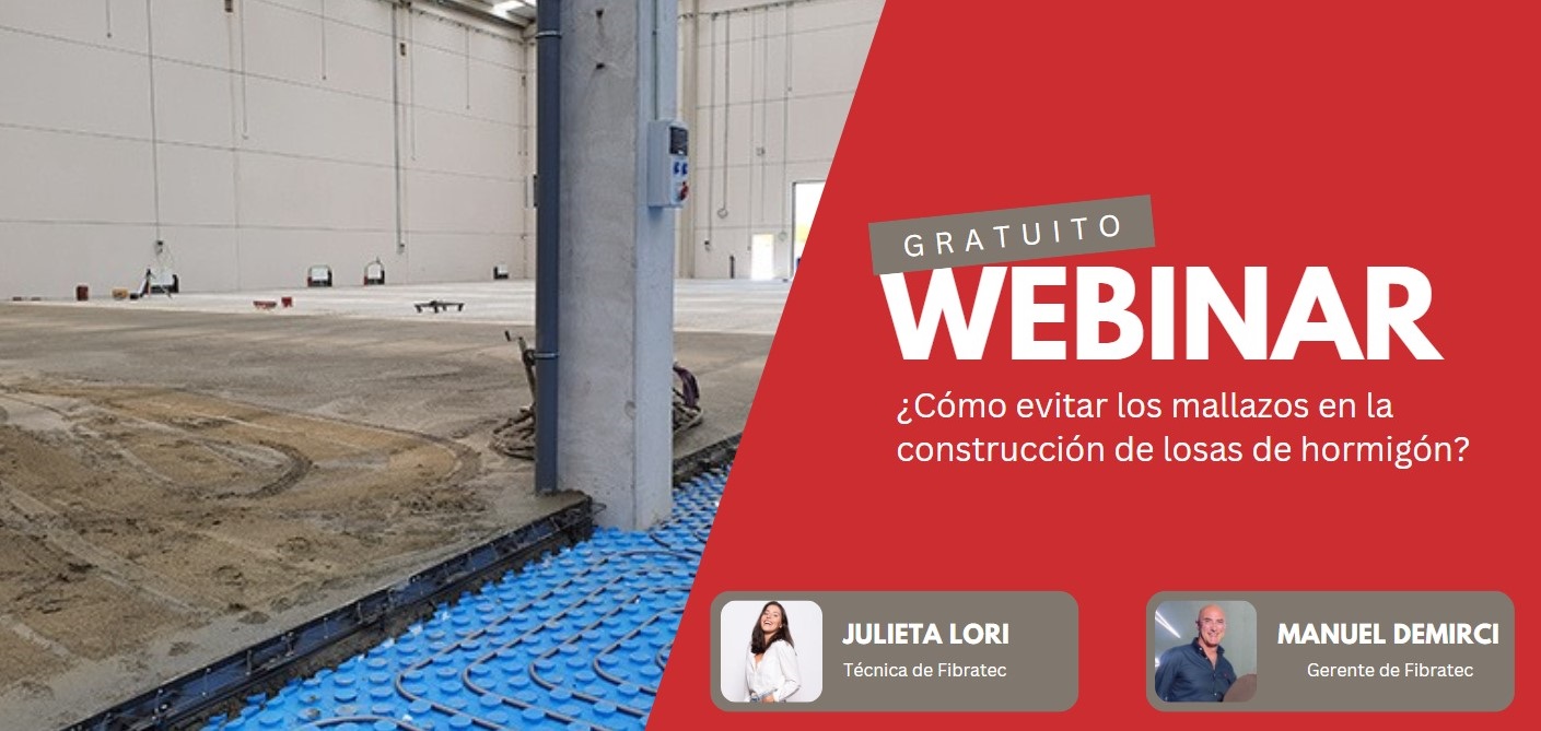 - Webinar Fibratec: ¿Cómo evitar los mallazos en la construcción de losas de hormigón?