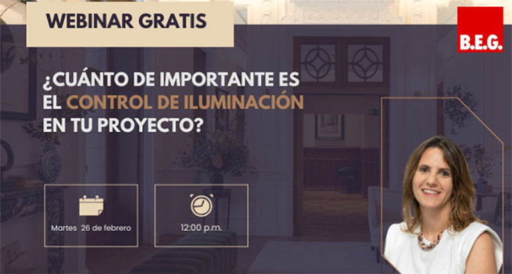 Webinar BEG: ¿Cuánto de importante es el control de iluminación en tu proyecto?